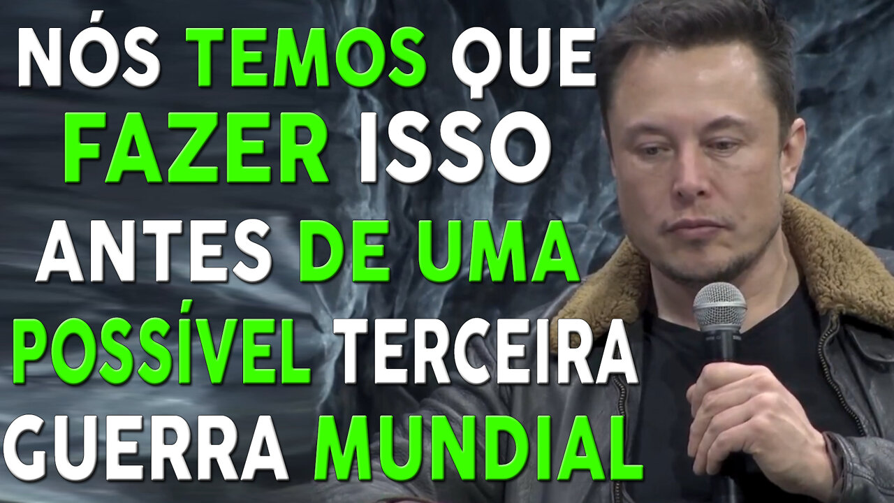 ELON MUSK SOBRE TERCEIRA GUERRA MUNDIAL | LEGENDADO