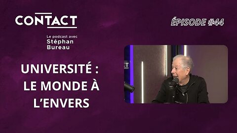 CONTACT #44 | Université : le monde à l’envers - Denys Arcand (par Stéphan Bureau)