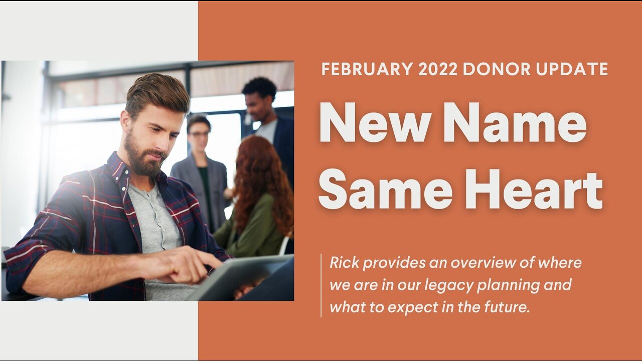 New Name, Same Heart: February 2022 Update