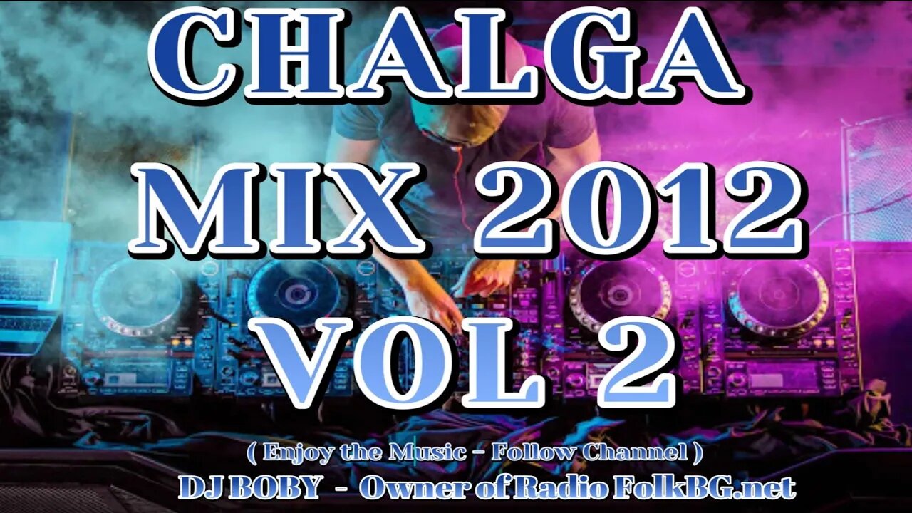 !NEW!DJ BOBY - CHALGA MIX 2012 Vol 2 !NEW! | !НОВО!DJ BOBY - ЧАЛГА МИКС 2012 Vol 2 !НОВО!