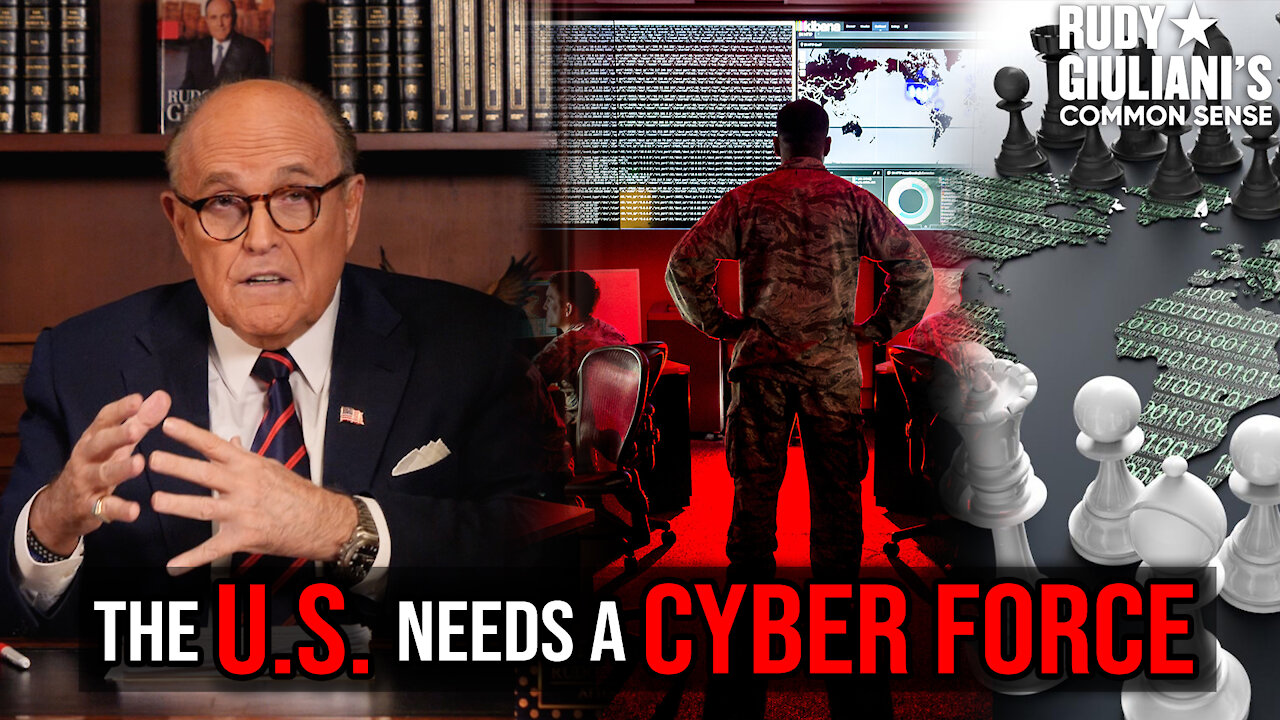 The Age Of Cyberwarfare, Why The U.S. Needs A Cyber Force | Rudy Giuliani | Ep. 136