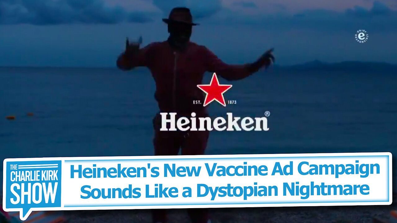 Heineken's New Vaccine Ad Campaign Sounds Like a Dystopian Nightmare