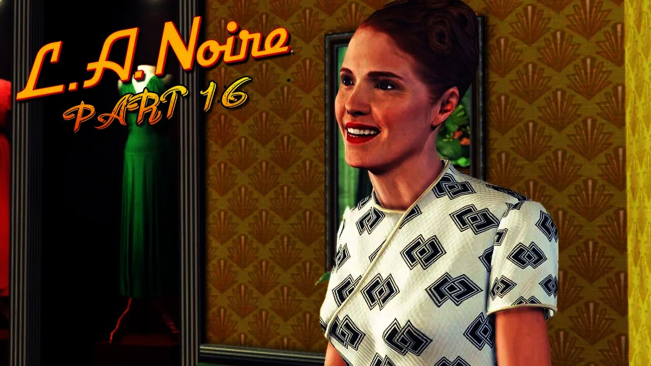 LA Noire - Part 16 - The Naked City