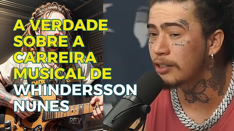 A VERDADE SOBRE A CARREIRA MUSICAL DE WHINDERSSON NUNES #008 #cortes #podcast #flowpodcast