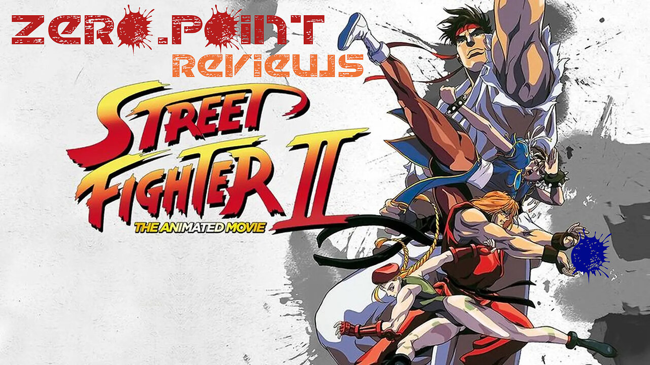 Zero.Point Reviews - Street Fighter 2 - The Animated Movie - The Best Street Fighter Movie!?!?!