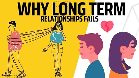 WHY LONG TERM RELATIONSHIPS FAILS | Psychology Facts