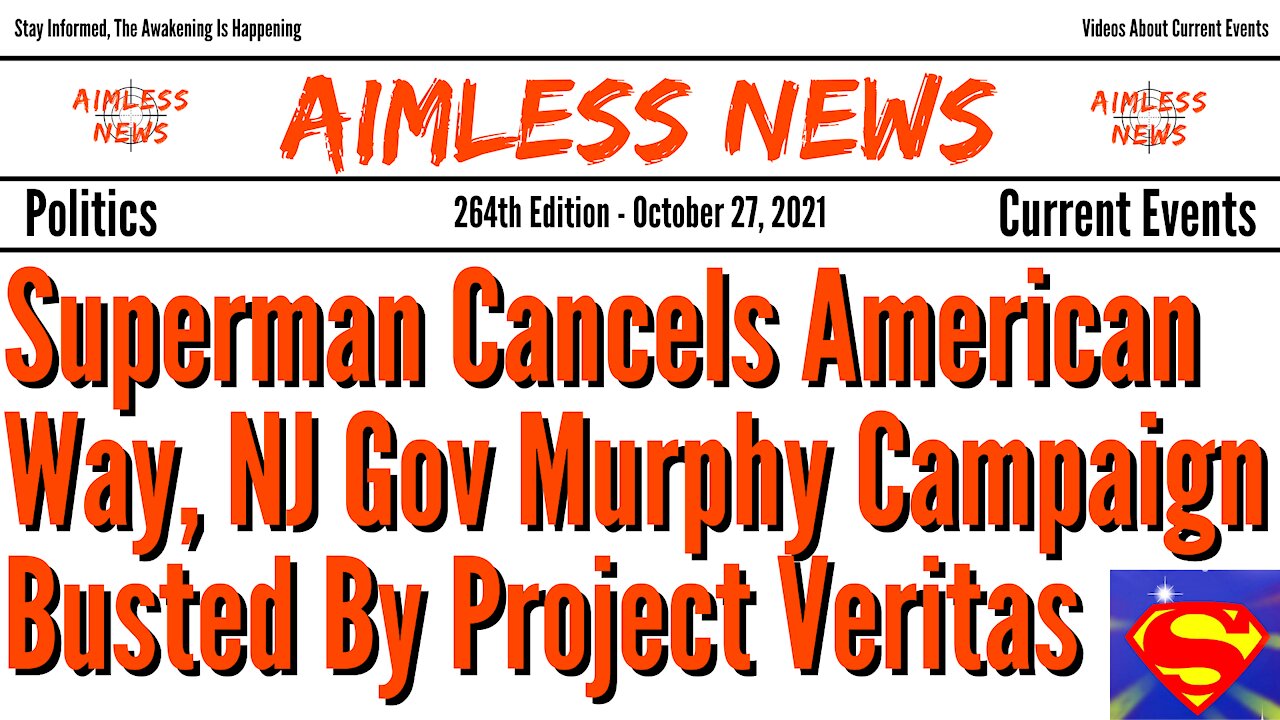 Superman Cancels The American Way, Murphy Campaign Busted By Project Veritas & Where's The Money?