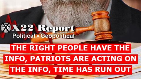 X22 REPORT 4/21/22 - PATRIOTS ARE ACTING ON THE INFO, TIME HAS RUN OUT