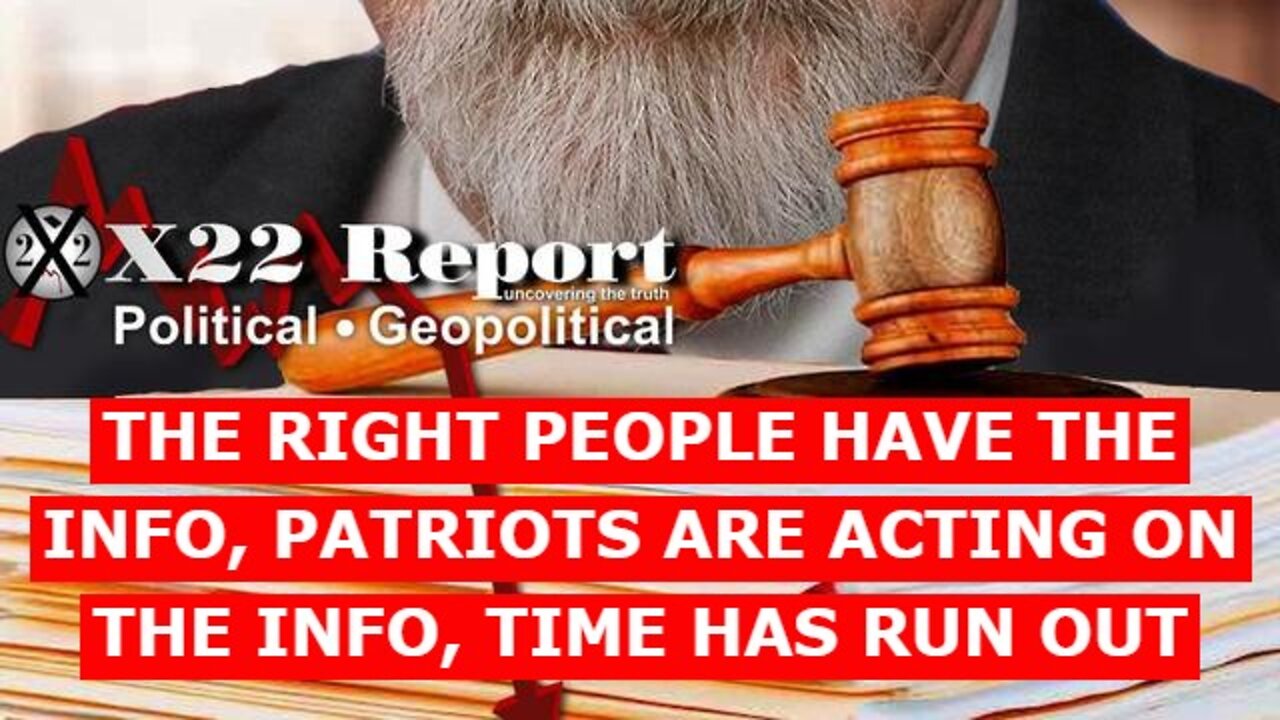 X22 REPORT 4/21/22 - PATRIOTS ARE ACTING ON THE INFO, TIME HAS RUN OUT