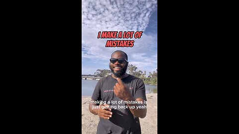 I Make A Lot Of Mistakes #dayodman #motivation #many #life #eeyayyahh