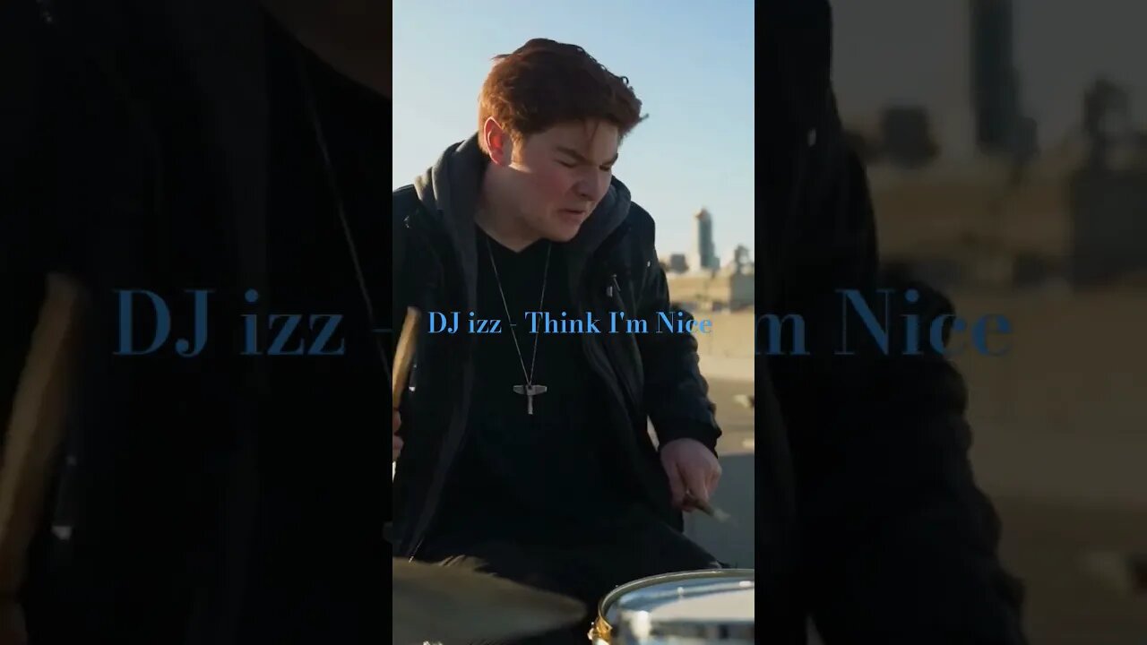 DJ izz - Think I'm Nice