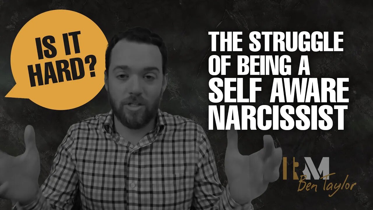 The Struggle of Being a Self Aware Narcissist. Is It Hard?