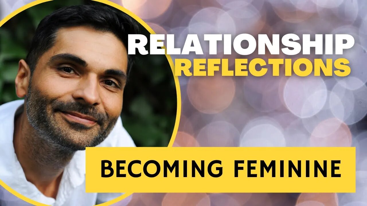 #Relationship Reflections: BECOMING #FEMININE