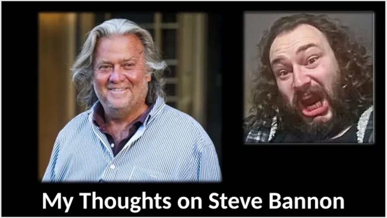 My Thoughts on Steve Bannon