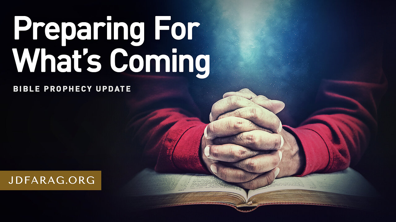 Preparing For What’s Coming - Prophecy Update 08/18/24 - J.D. Farag