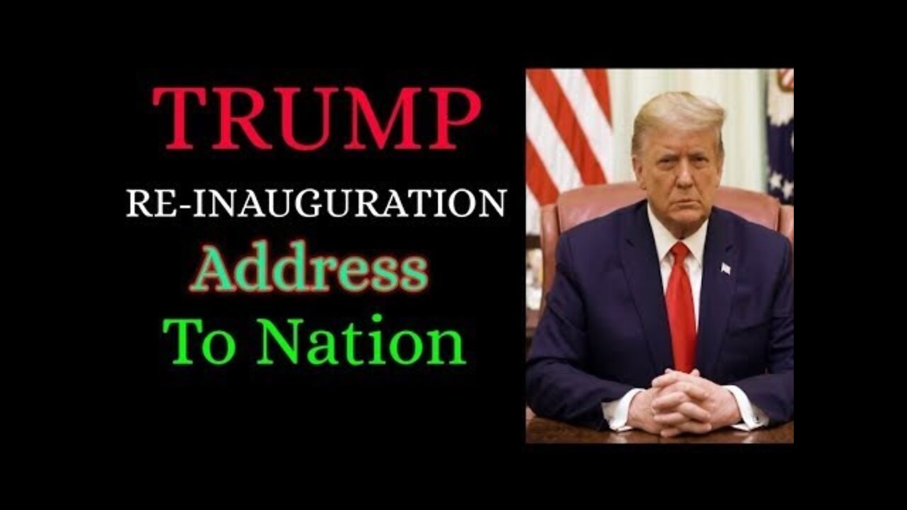 TRUMP RE-INAUGURATION ADDRESS TO THE NATION UPDATE