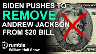 Biden Pushes To REMOVE Andrew Jackson From $20 Bill