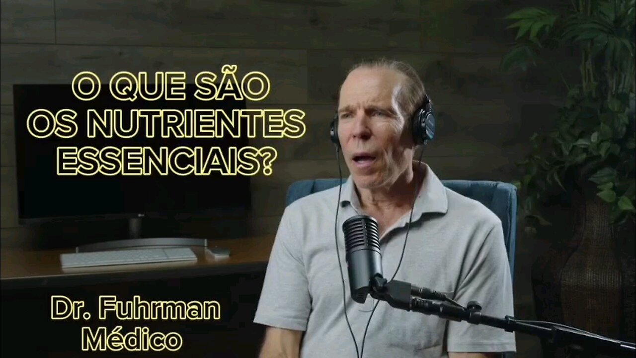 O que são os nutrientes essenciais? _ Dr. Fuhrman