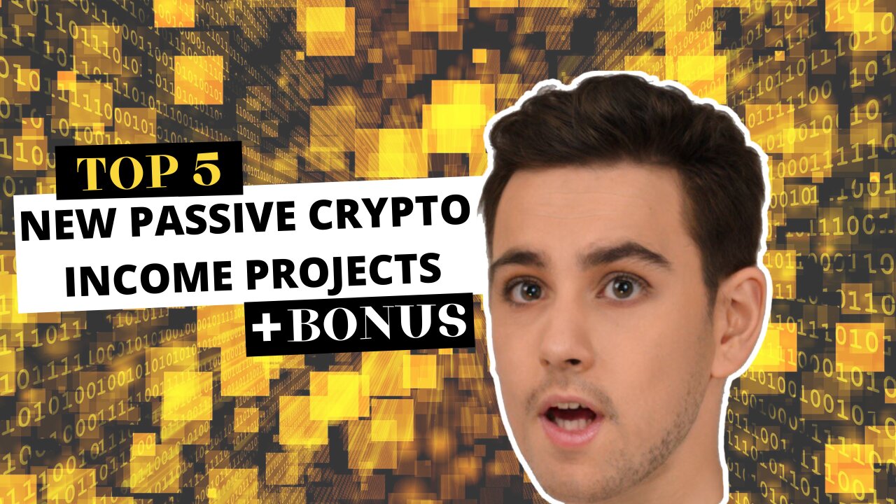 Top 5 New Passive Crypto Income Projects 2022