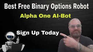 Best Free Binary Options Robot - Alpha One AI-Bot