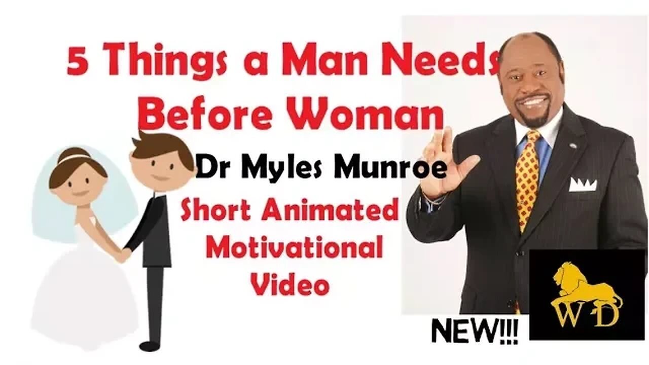 5 Things a Man Needs Before Woman - Dr Myles Munroe (Animated) NEW!