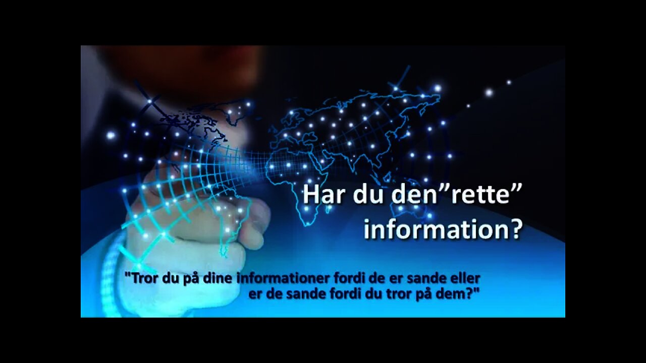 Tror du på dine informationer fordi de er sande eller er de sande fordi du tror på dem?