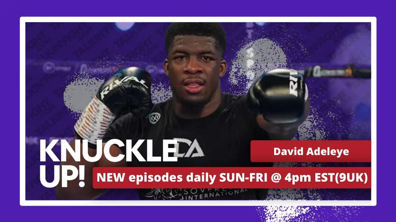 David Adeleye | Knuckle Up with Mike and Cedric | Talkin Fight