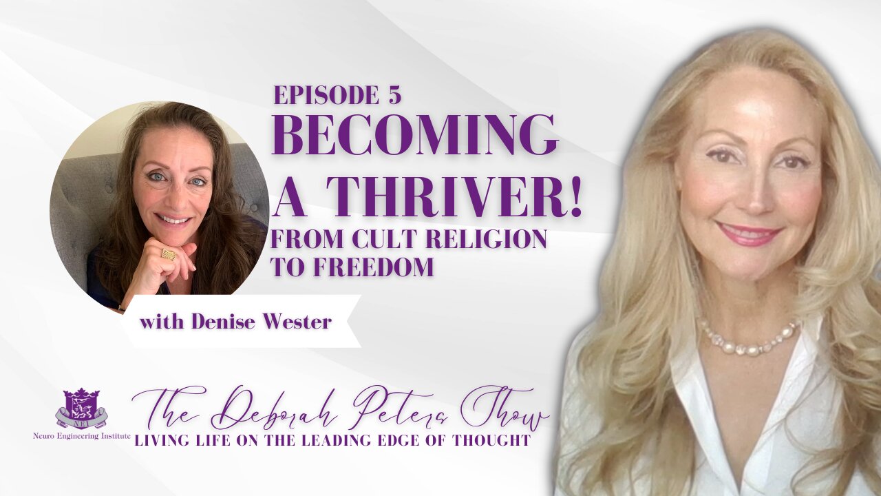 Denise Wester - Becoming a Thriver! From Cult Religion to Freedom