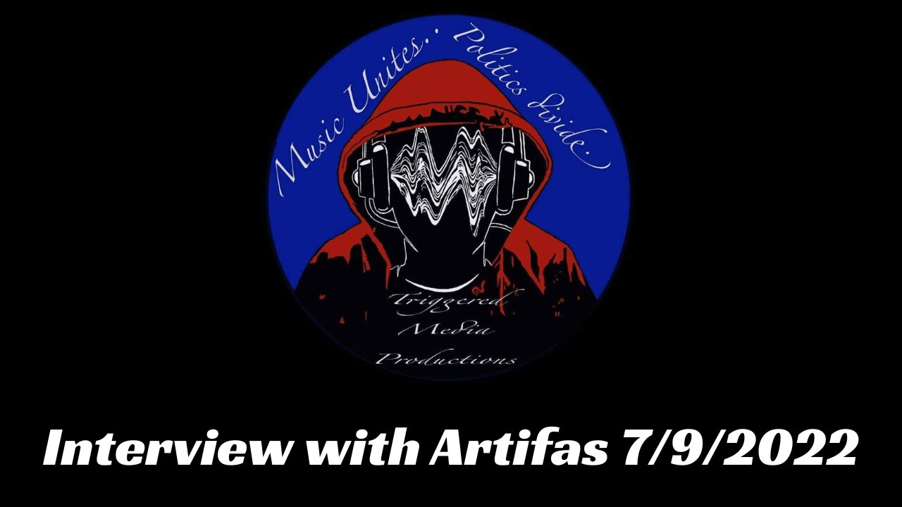 Triggered Media Production's Interview with Artifas from 7/9/22