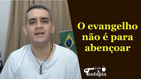 O evangelho não é para receber benção