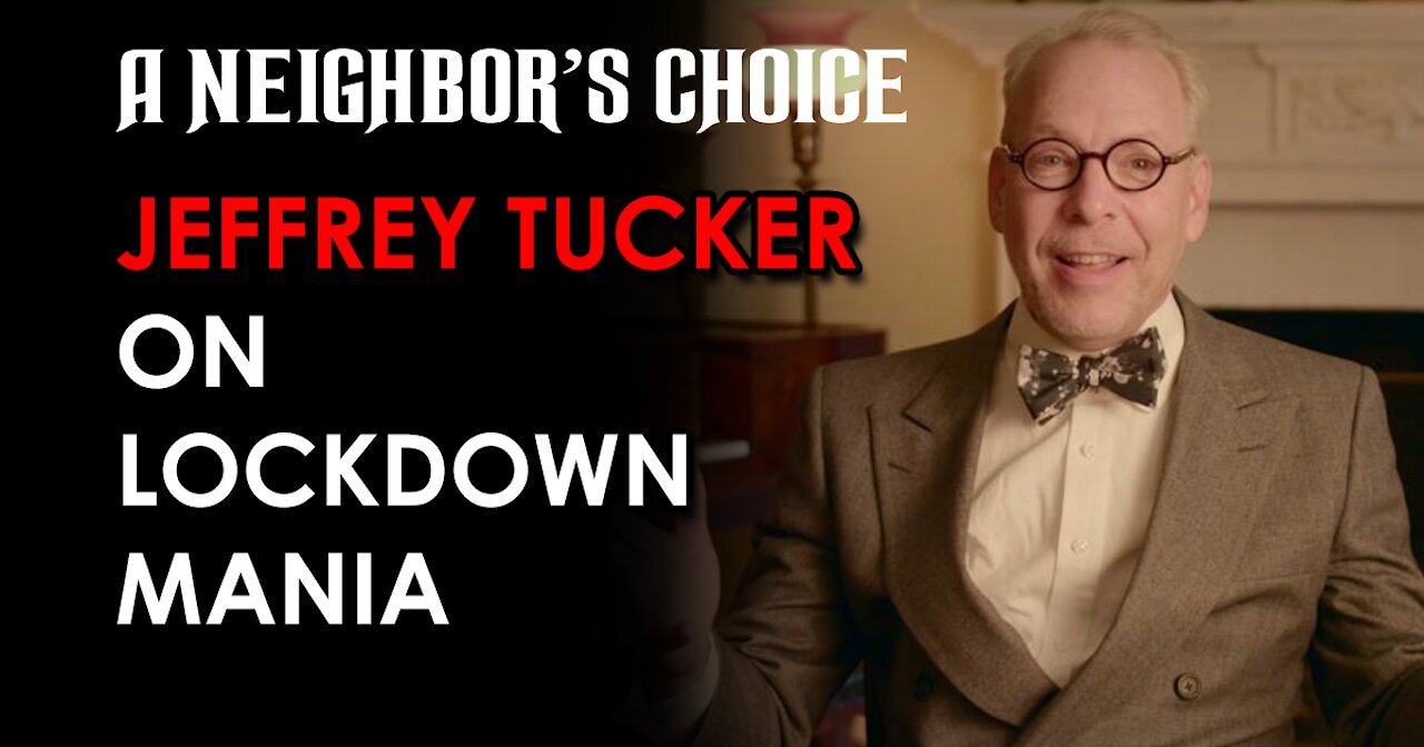 Jeffrey Tucker on Lockdown Mania