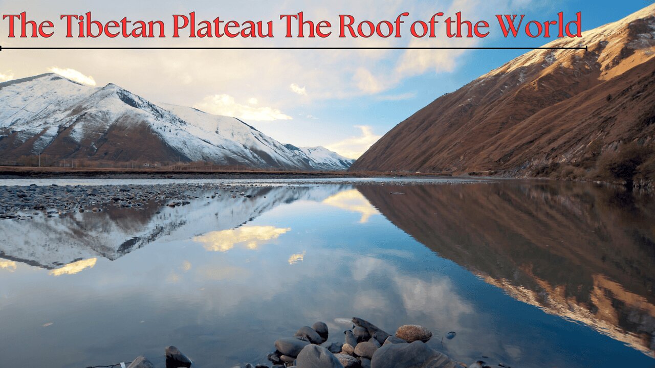 The Tibetan Plateau The Roof of the World