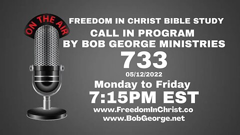 Call In Program by Bob George Ministries P733 | BobGeorge.net | Freedom In Christ Bible Study