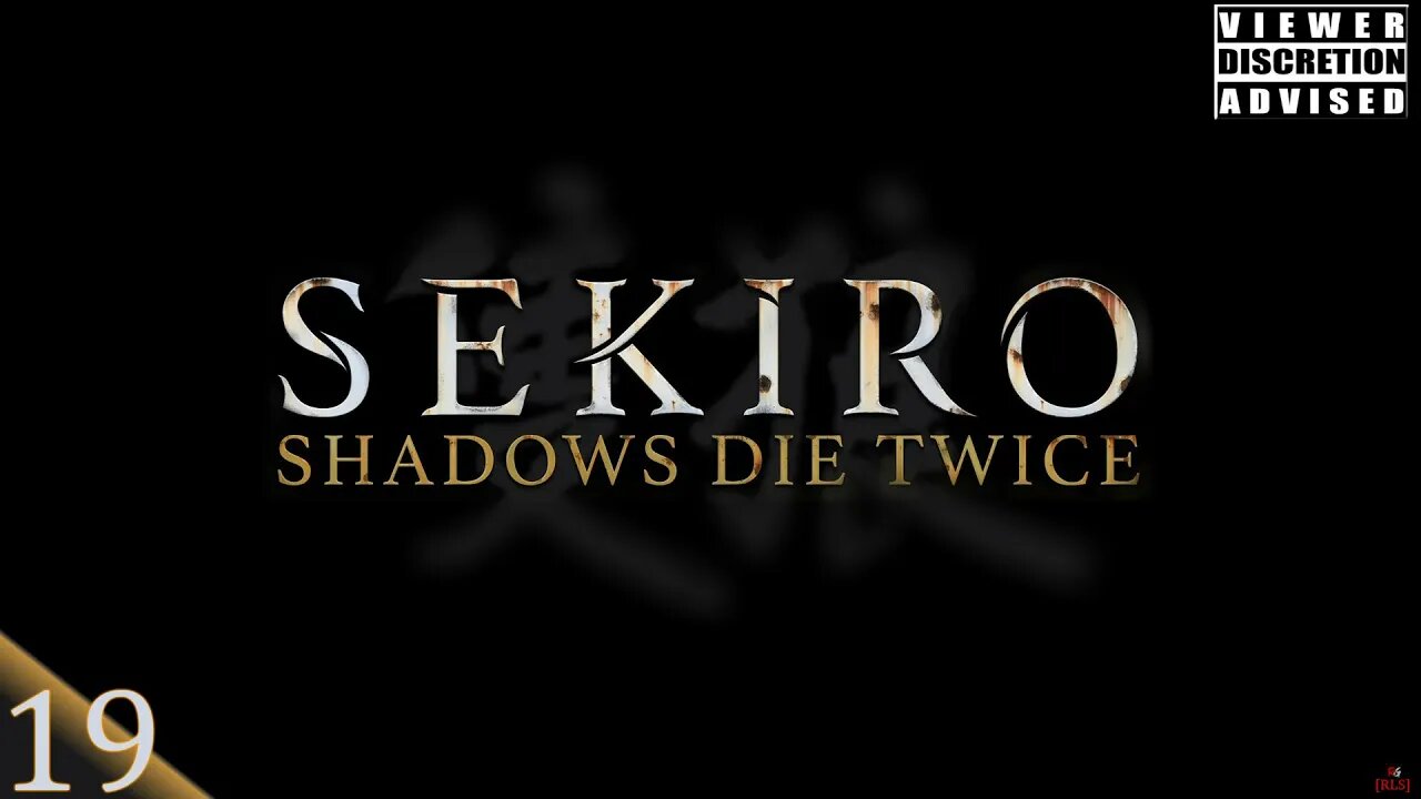 [RLS] Sekiro: Shadows Die Twice #19