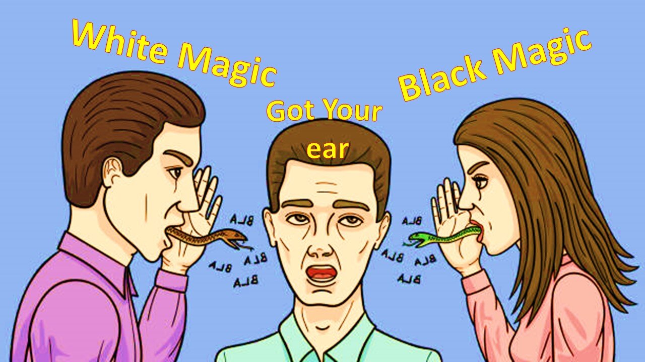 Black Magic White Magic Really got your Ear? – Part 10 - Occult Series –