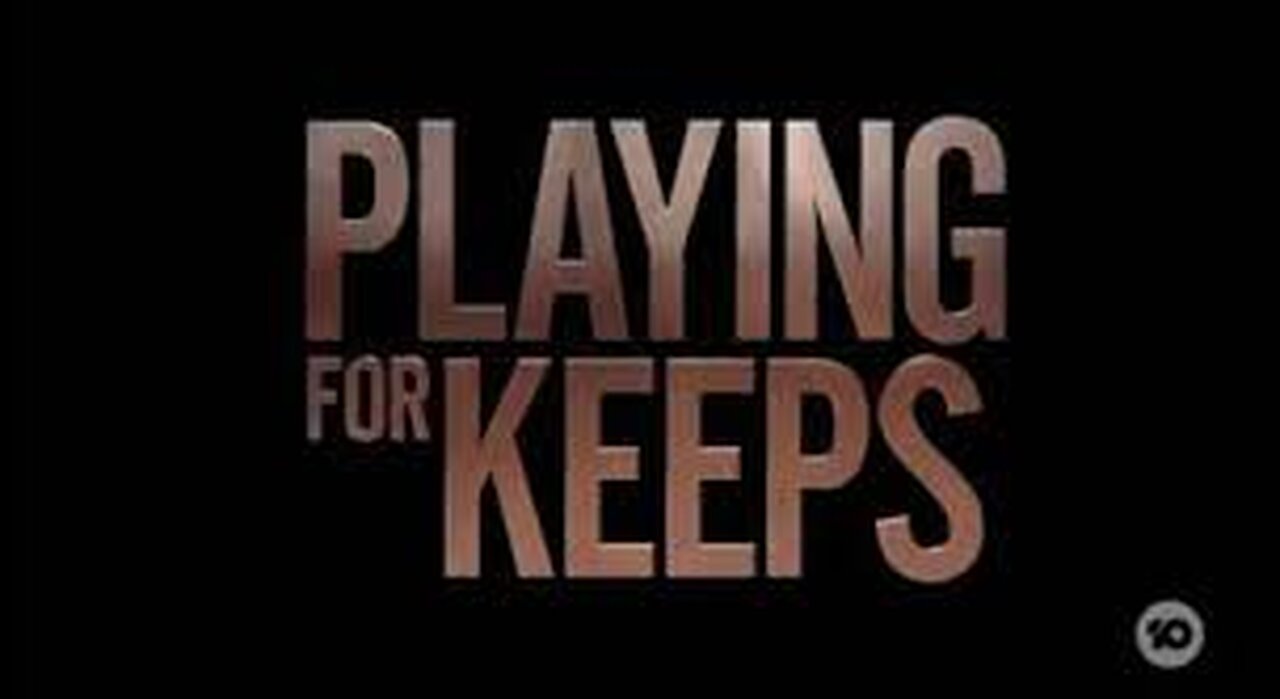 "Playing For Keeps" 9-8-24