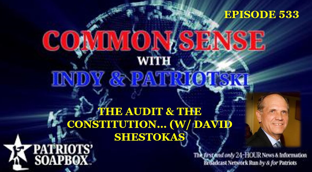 Episode 533 – The Audit & The Constitution… (w/ David Shestokas) Part #1