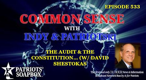 Episode 533 – The Audit & The Constitution… (w/ David Shestokas) Part #1