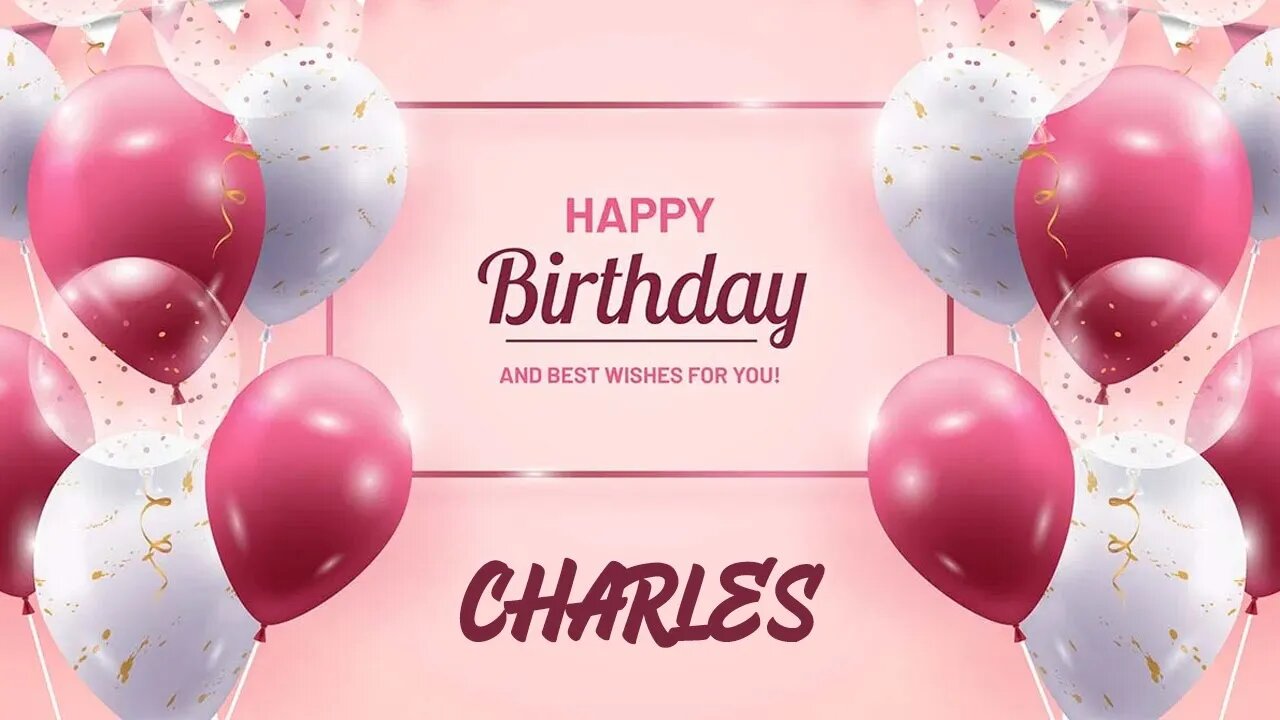 Happy Birthday to Charles - Birthday Wish From Birthday Bash