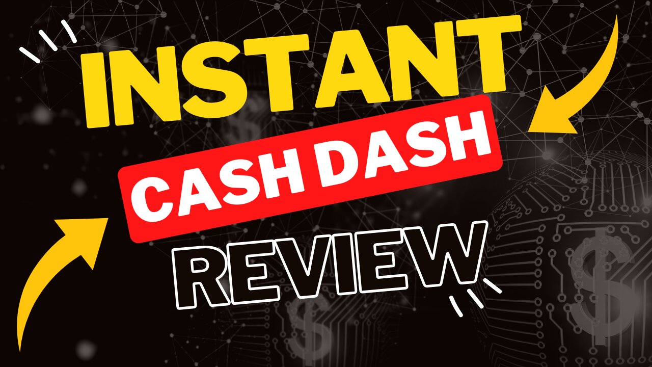 Instant Cash Dash Review + 4 Bonuses To Make It Work FASTER!