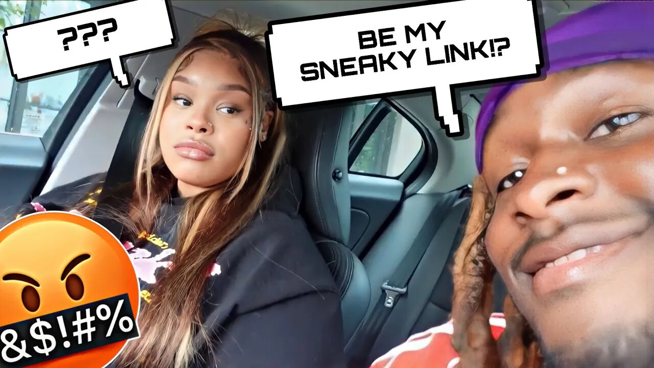 ASKED A BADDIE TO BE SNEAKY LINK 2.0!