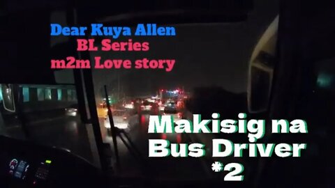 Ang Makisig na Bus Driver *2 | Dear Kuya Allen | BL Series Love Story