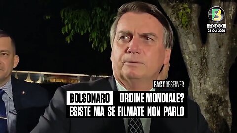 Jair Bolsonaro - Ordine Mondiale? Esiste, ma se filmate non parlo