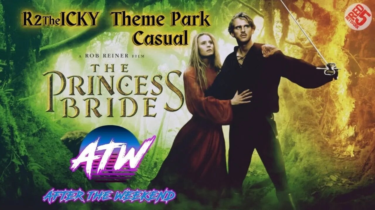 AfterTheWeekend | The Princess Bride (1987) | Episode 44 with guest host Theme Park Casual