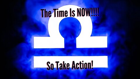 #Libra The Time Is Now! So Take Action! #tarotreading #guidancemessages