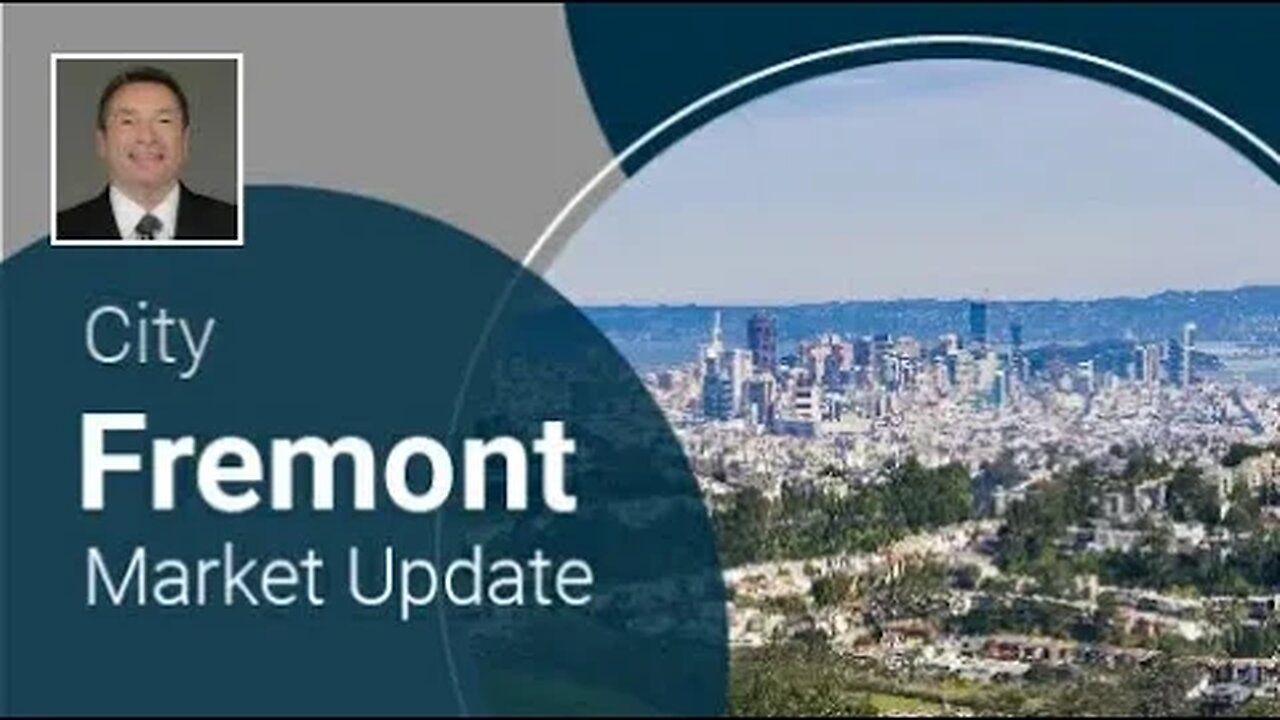 Fremont, CA. Market Update