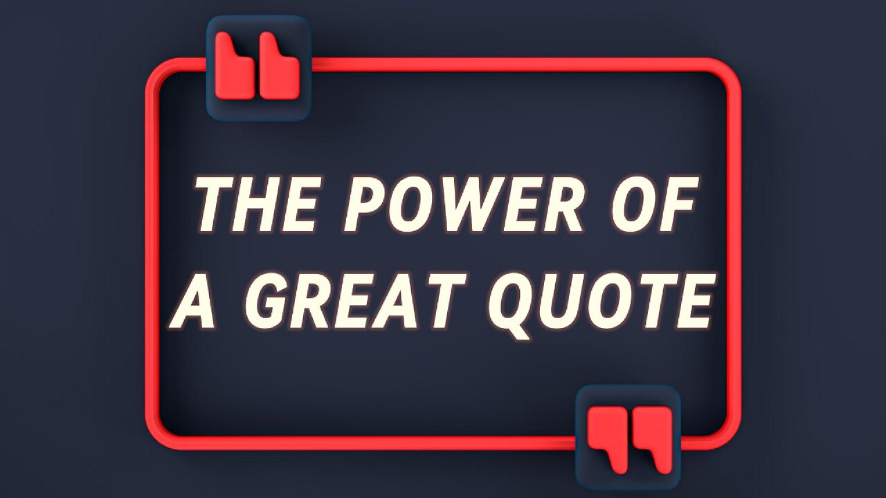 The Power of Quotes: How a Few Words Can Change Your Life