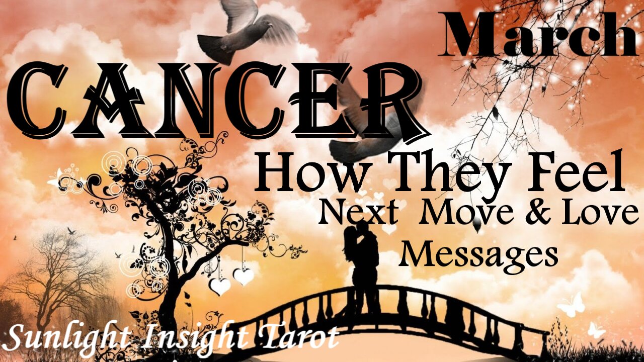 CANCER - Their Heart's Aching For You! Their Love's Pushing Them Forward!🥰😘 March How They Feel