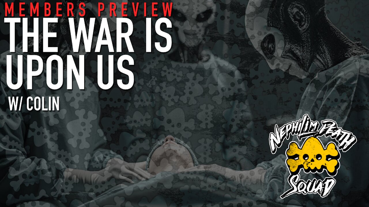 MEMBERS PREVIEW: THE WAR IS UPON US W/ COLIN