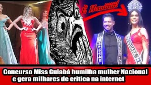 Homem vence Concurso Miss Cuiabá e humilha mulher Nacional gerando milhares de critica na internet